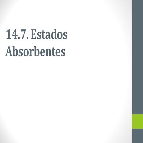 Cadenas de Markov - Estados absorbentes y de tiempo continuo