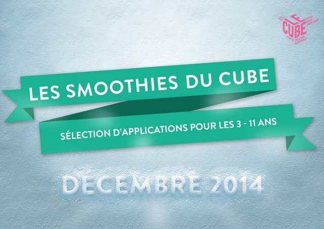 Décembre 2014 - Les Smoothies du Cube