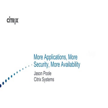 Citrix - More Applications, More Security, More Availability