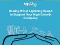 Scaling HR at Lightning Speed to Support Your High Growth Company