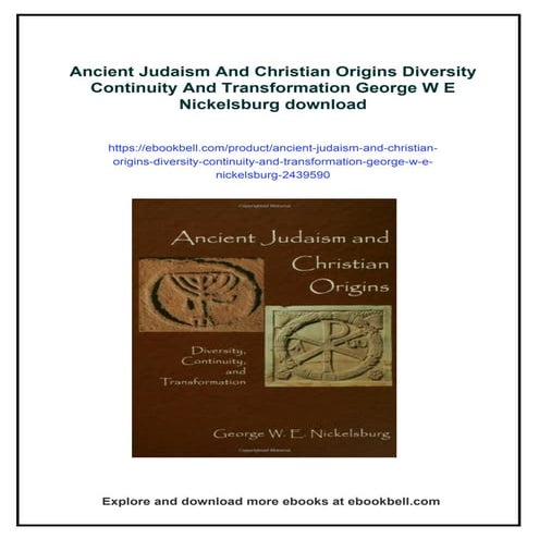 Ancient Judaism And Christian Origins Diversity Continuity And Transformation George W E Nickelsburg