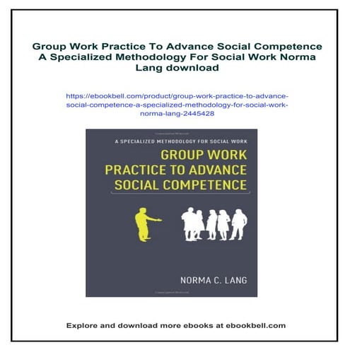 Group Work Practice To Advance Social Competence A Specialized Methodology Fo...