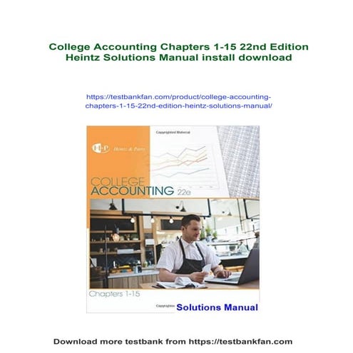 College Accounting Chapters 1-15 22nd Edition Heintz Solutions Manual