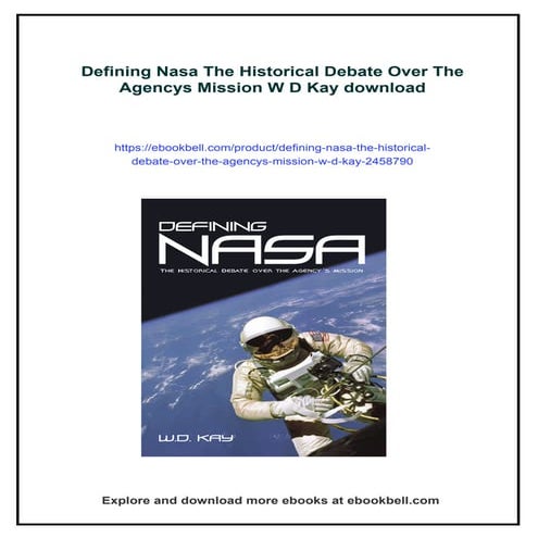 Defining Nasa The Historical Debate Over The Agencys Mission W D Kay