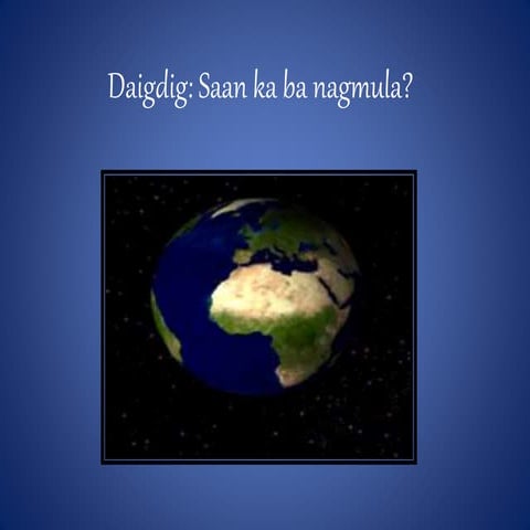 Daigdig: Saan ka ba nagmula?