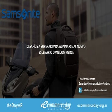 Presentación Francisco Berroeta | Samsonite - eCommerce Day Buenos Aires 2017