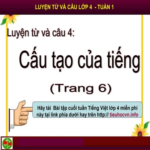 Luyện từ và câu 4 Tuần 1  Cấu tạo của tiếng Trang 6
