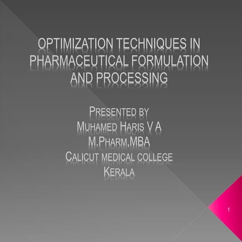 OPTIMIZATION TECHNIQUES IN PHARMACEUTICAL FORMULATION AND PROCESSING