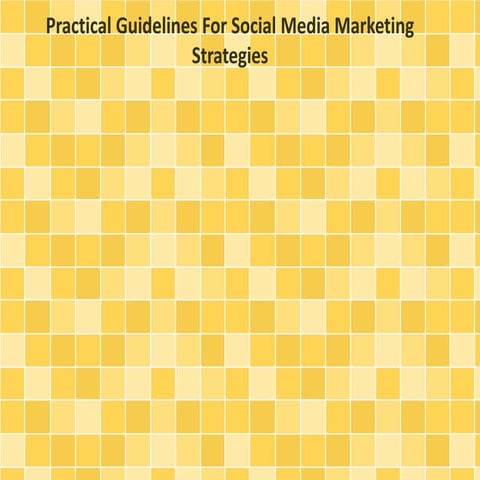 Practical Guidelines For Social Media Marketing Strategies