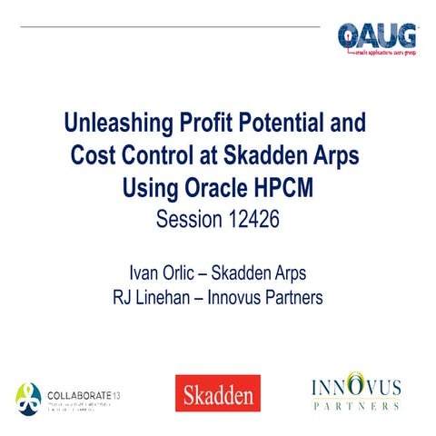 Unleashing Profit Potential and Cost Control at Skadden Arps Using Oracle HPCM