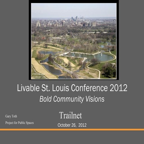 Livable St. Louis Conference 2012 Bold Community Visions