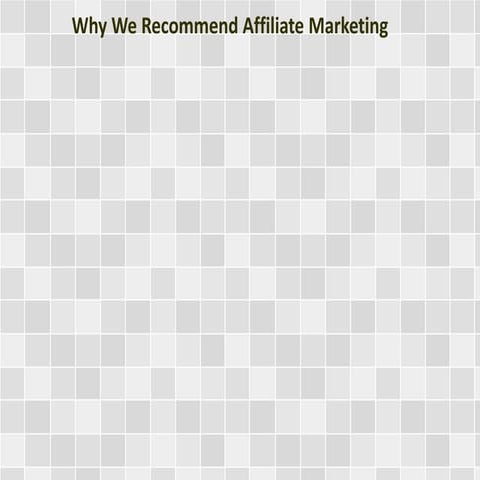 Why We Recommend Affiliate Marketing