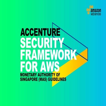 Accenture Security Framework for AWS: Monetary Authority of Singapore Guidelines