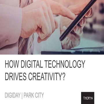 How digital technology drives creativity, Digiday Brand Summit, December 2016