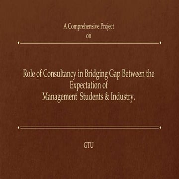 Role of Consultancy in Bridging Gap Between the Expectation of | PPTX