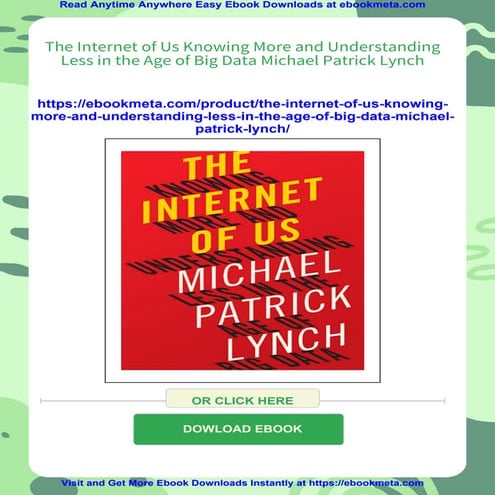 The Internet of Us Knowing More and Understanding Less in the Age of Big Data...