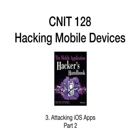 CNIT 128 3. Attacking iOS Applications (Part 2)