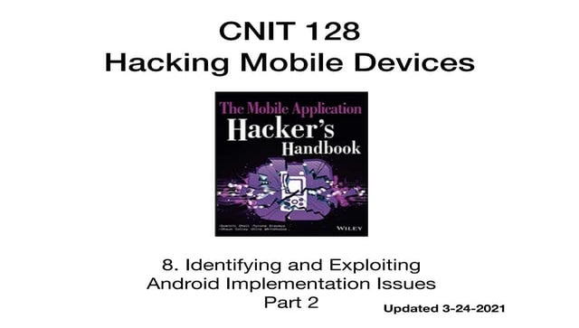 CNIT 128: Android Implementation Issues (Part 2)