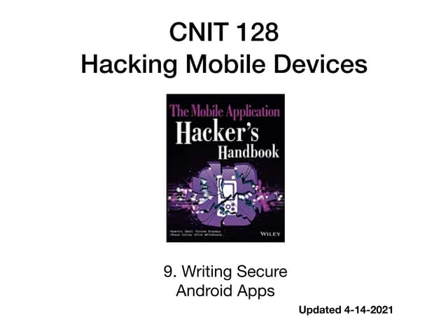 CNIT 128 9. Writing Secure Android Applications