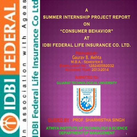 A SUMMER INTERNSHIP PROJECT REPORT ON “CONSUMER BEHAVIOR” AT IDBI FEDERAL LIF...