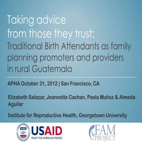 Taking advice from those they trust: Traditional Birth Attendants as family planning promoters and providers in rural Guatemala