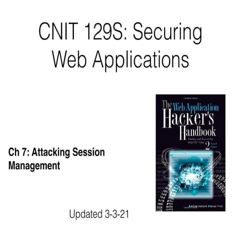 CNIT 129S Ch 7: Attacking Session Management