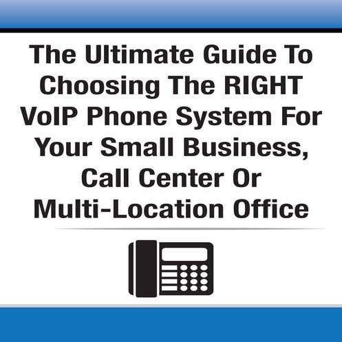 The Ultimate Guide To Choosing the RIGHT VoIP System.PDF