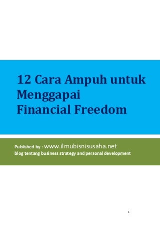 12 cara ampuh untuk menggapai financial freedom (www.ilmubisnisusaha.net )