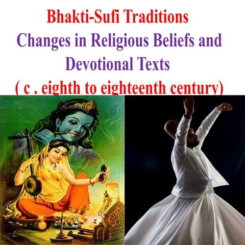 bhakti sufi movement(changes in religious beliefs. | PPTX
