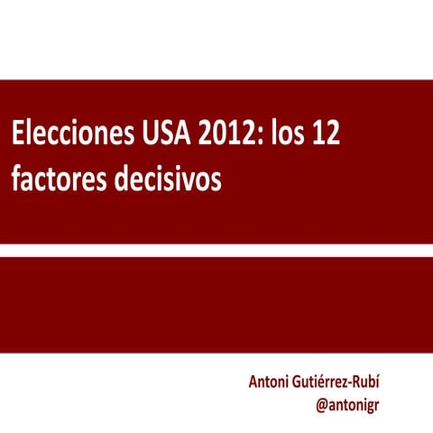Elecciones USA 2012: los 12 factores decisivos