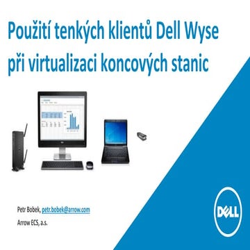Použití tenkých klientů Dell Wyse při virtualizaci koncových stanic