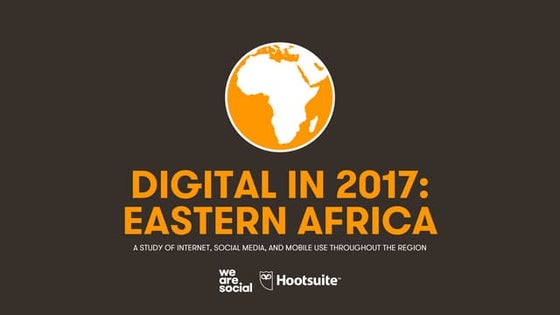 Digital in 2017: Eastern Africa