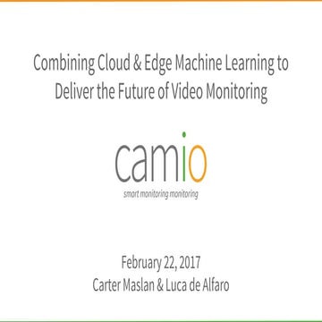 "Combining Cloud and Edge Machine Learning to Deliver the Future of Video Mon...