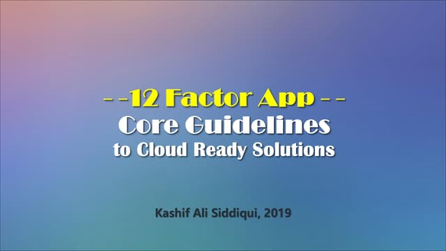 12 factor app - Core Guidelines To Cloud Ready Solutions