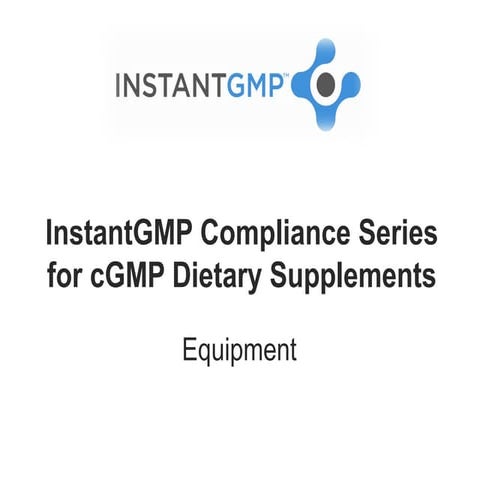 InstantGMP Compliance Series - Equipment