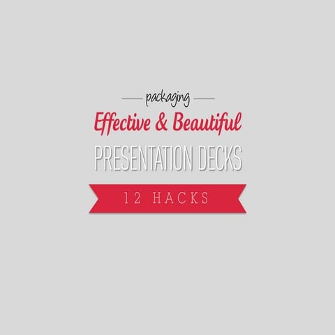12 Hacks for Killer Presentation Decks