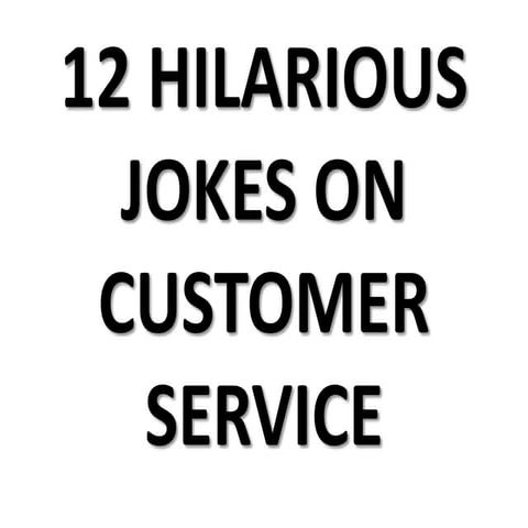 12 hilarious jokes on customer service
