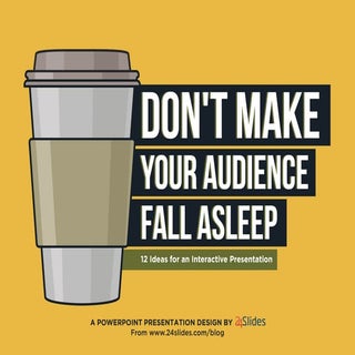 12 Ideas for More Interactive Prese...