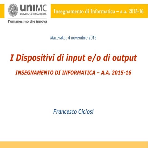 MODULO 12 –> I dispositivi di input e/o di output