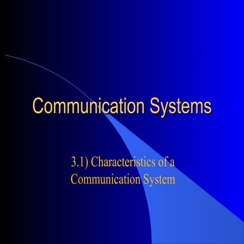 12 ipt 0301: Characteristics of a Communication System