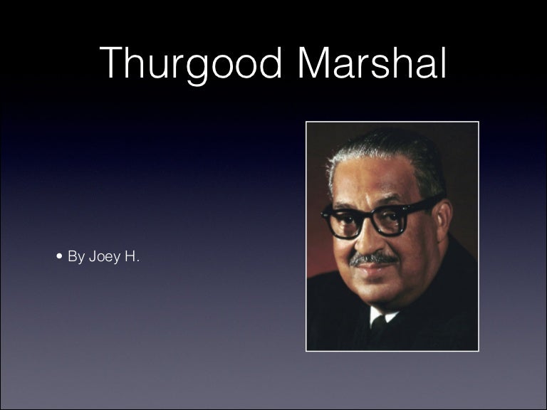 Thurgood Marshall - 12joeyhero 130125130009 Phpapp01 Thumbnail 4 