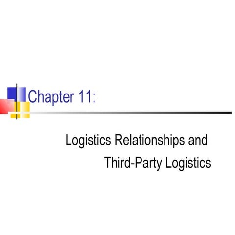 LOGISTICS RELATIONSHIPS AND THIRD PARTY LOGISTICS