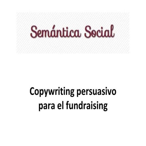 Copywriting causas solidarias. Como captar fondos con redacción persuasiva