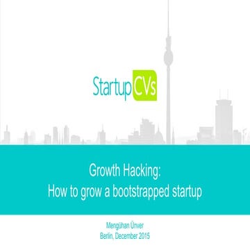 Growth Hacking: How to grow a bootstrapped startup - by StartupCVs.com