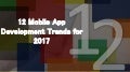 12 mobile app development trends for 2017
