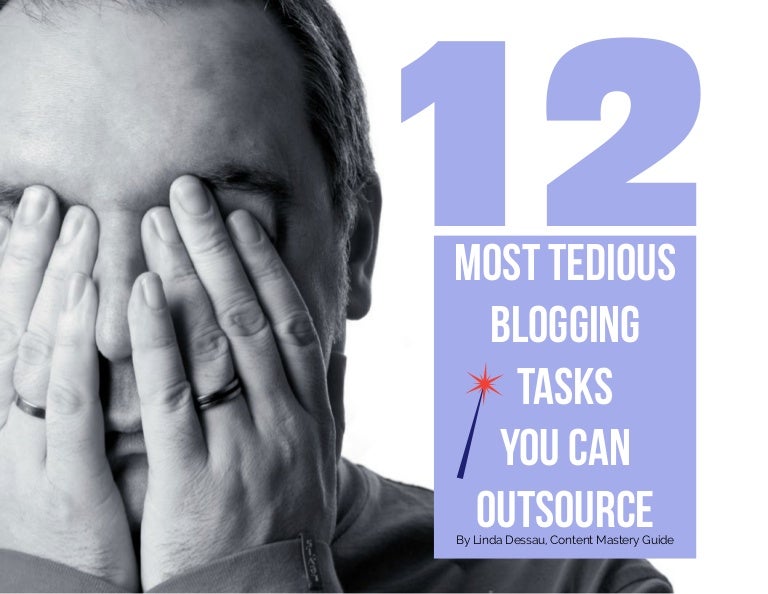 12 Most Tedious Blogging Tasks You Can Outsource