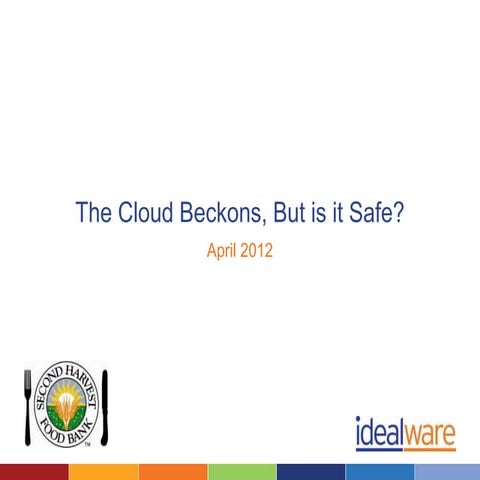 The Cloud Beckons, But is it Safe?