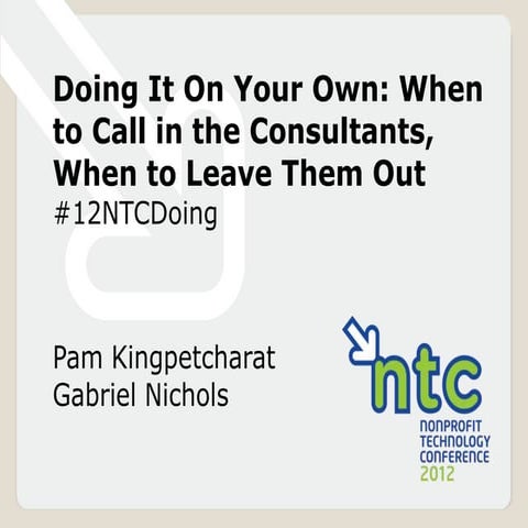 Doing It On Your Own: When to Call in the Consultants, When to Leave Them Out