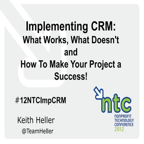 Implementing CRM: What Works, What Doesn't and How to Make Your Project a Suc...