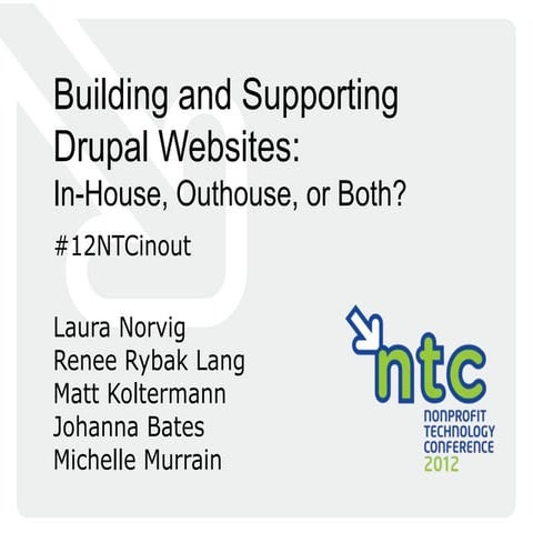 Building and Supporting Drupal Websites: In-House, Outhouse, or Both?